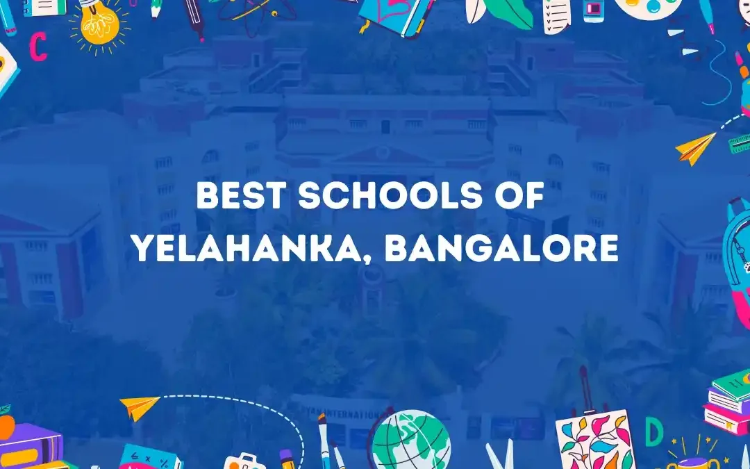 Schools in Yelahanka Bangalore: Best Schools Near Your Home