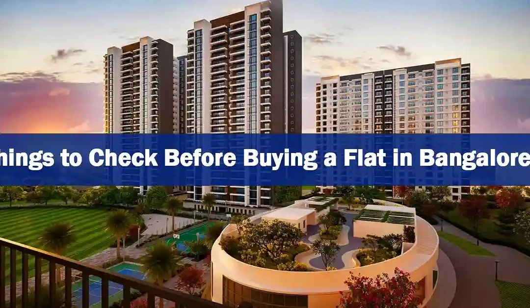 Things to Check Before Buying a Flat in Bangalore