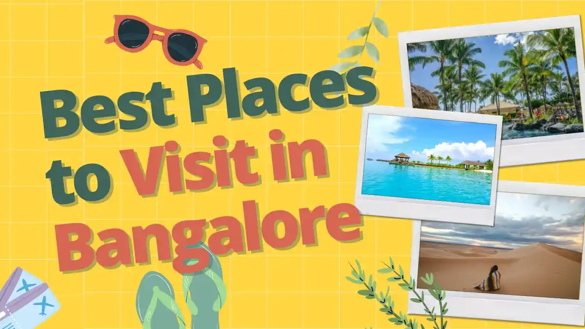 Best Places to Visit in Bangalore