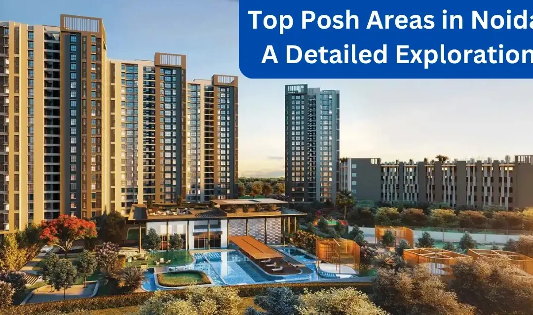 Top Posh Areas in Noida: A Detailed Exploration