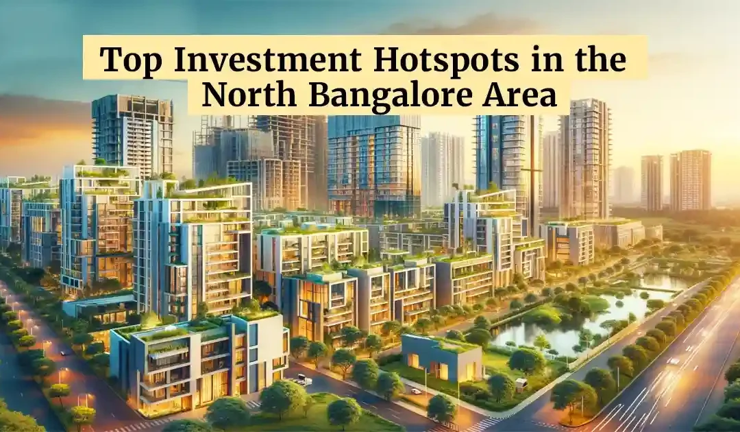 Top Investment Hotspots in the North Bangalore Areas