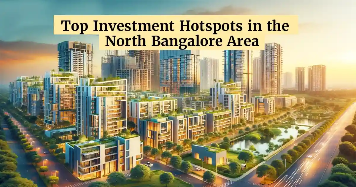 top investment hotspot in north bangalore areas