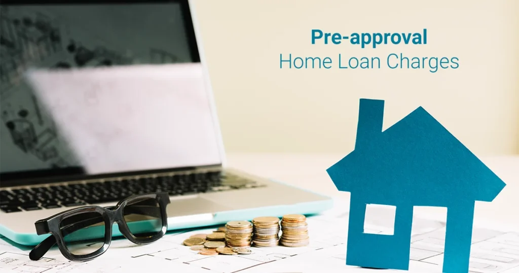 Charges Associated With Pre-Approved Home Loans