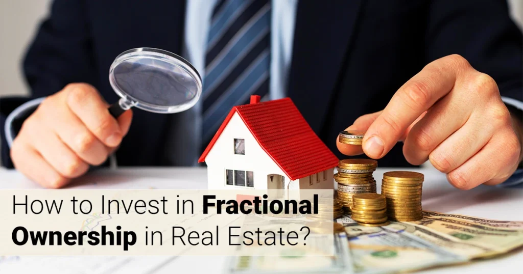 How to Invest in Fractional Ownership in Real Estate