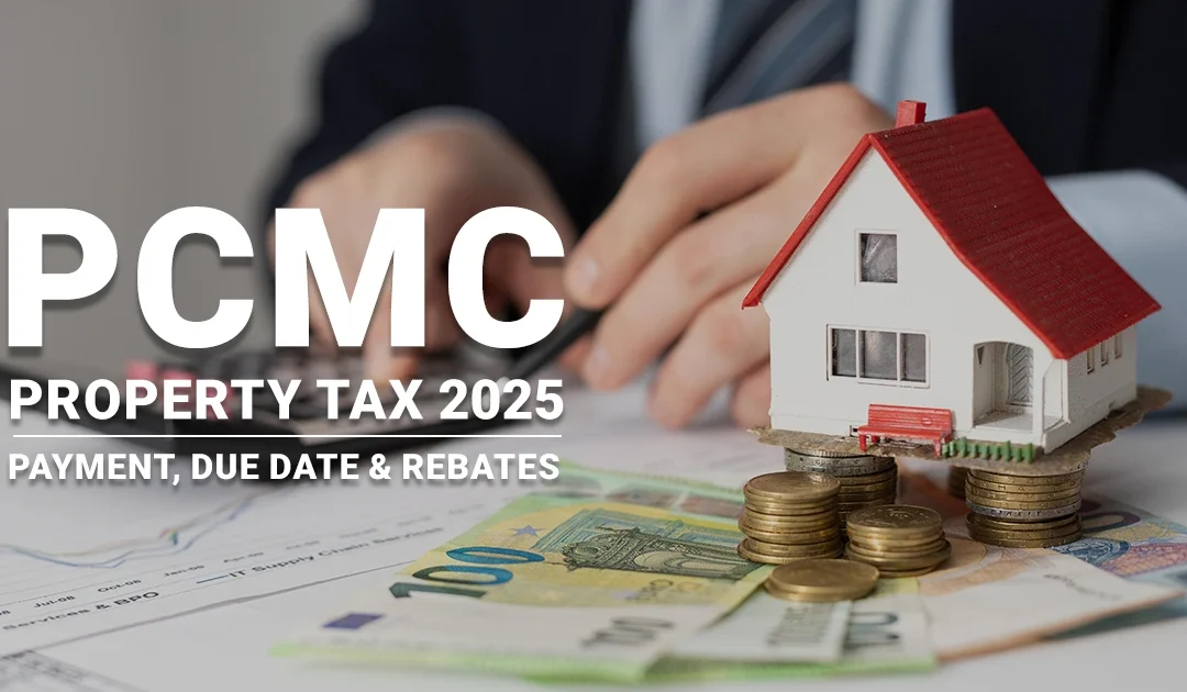 PCMC Property Tax 2025: Payment, Due Date & Rebates