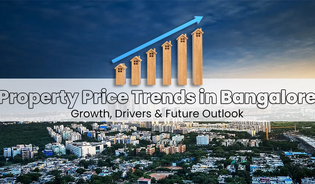 Property Price Trends in Bangalore 2025: Growth, Drivers & Future Outlook
