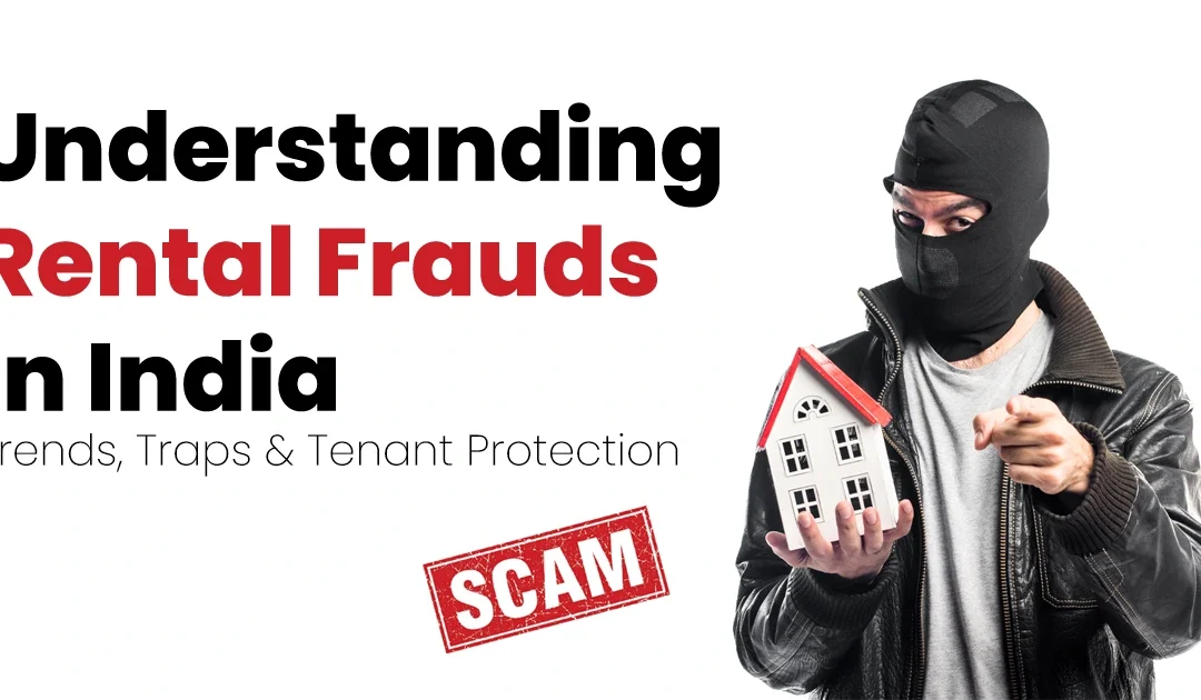 Rental Scams in India: How to Avoid Rental Frauds