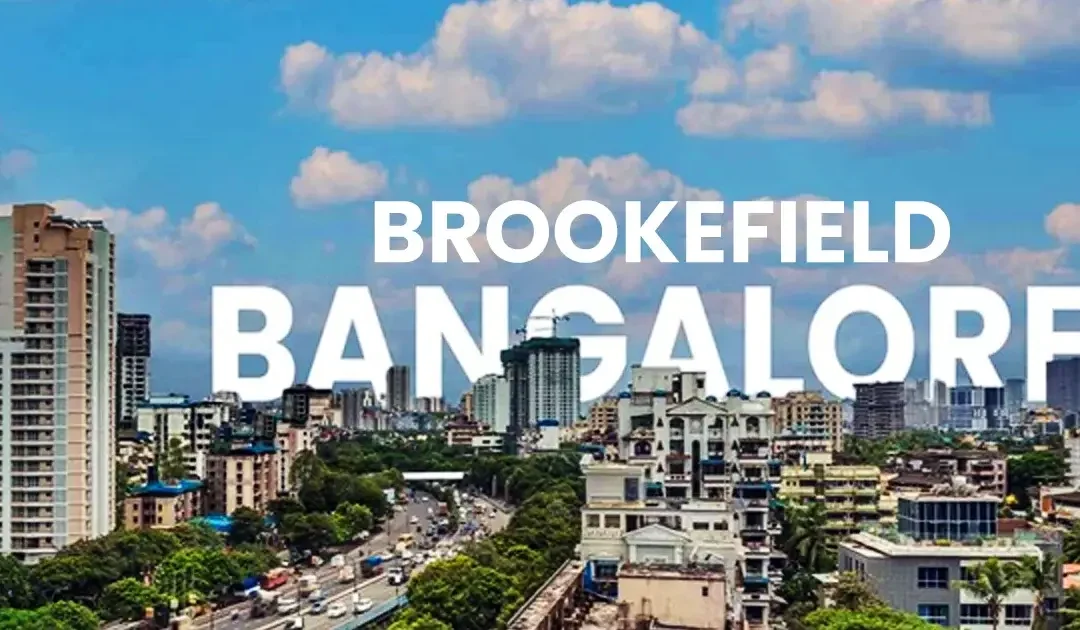 Brookefield Bangalore: A Premium Residential & IT Hub in East Bengaluru