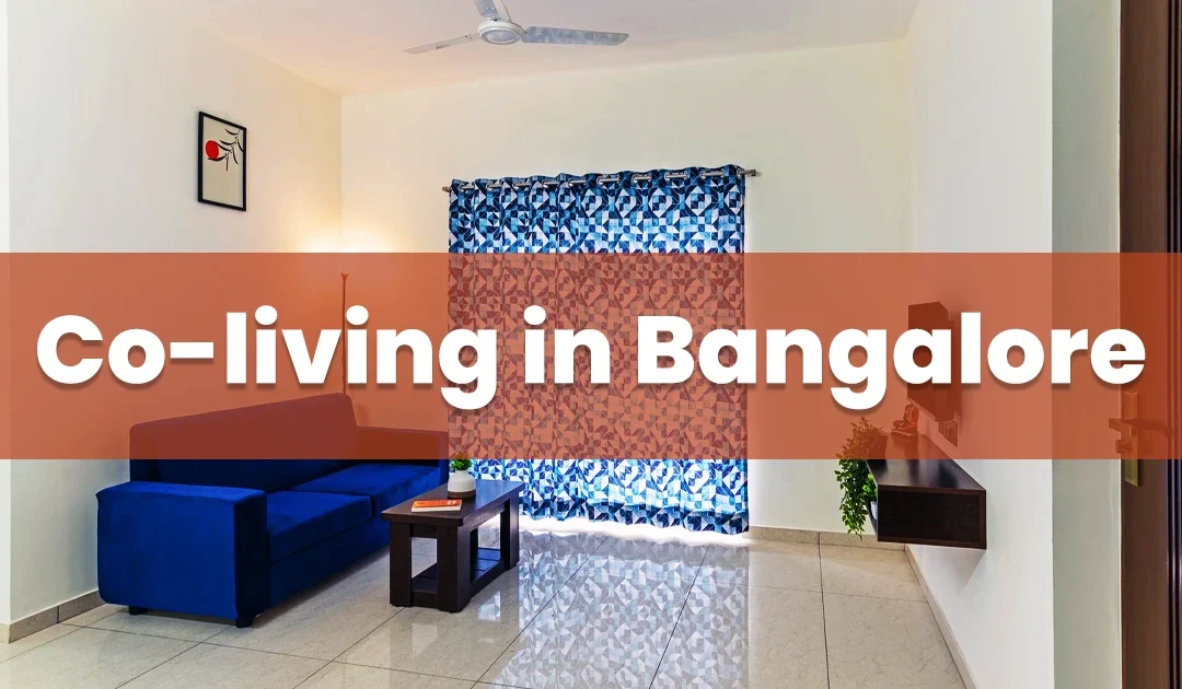 Co-living in Bangalore: The New Face of Urban Housing in 2025