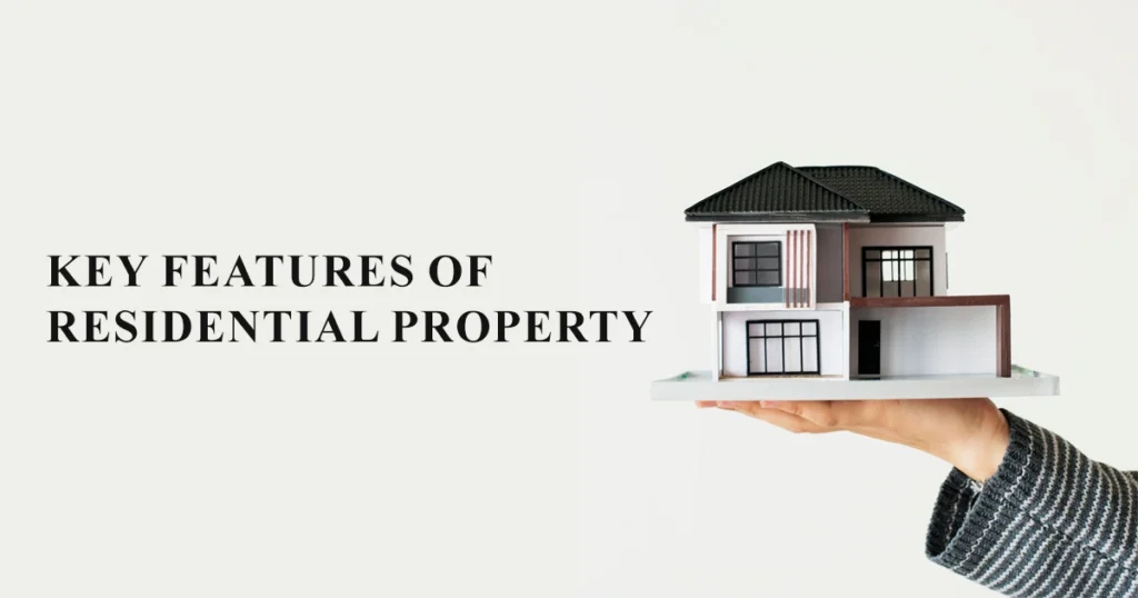Key Features of Residential Property