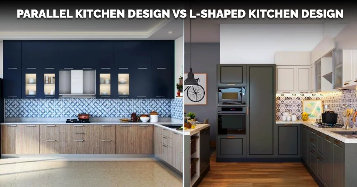 Parallel Kitchen vs L-Shaped Kitchen Layout