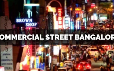Why Commercial Street Bangalore, Is a Must-Visit for Every Shopper in India?