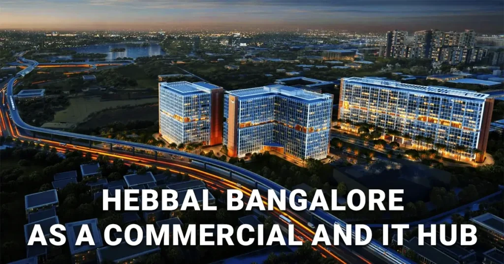Hebbal Bangalore: Commercial and IT Hub