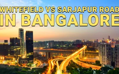 Whitefield vs Sarjapur Road: Which is Better for Investment in 2025–26?