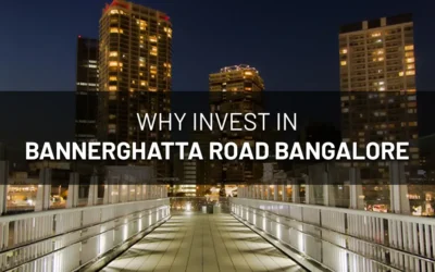Why Invest in Bannerghatta Road Bangalore: Complete Guide