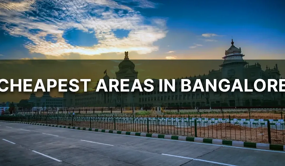 Cheapest Areas in Bangalore: 10 Budget-Friendly Places to Live
