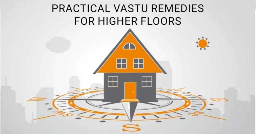 Vastu for Apartments: Practical Remedies for Higher Floors