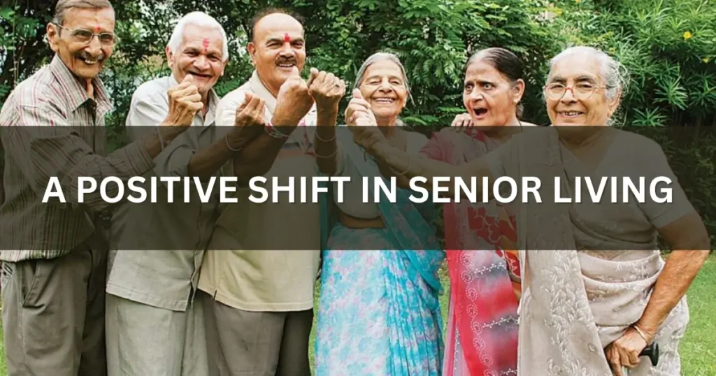 Advantages of old age homes: A Positive Shift in Senior Living