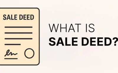 What Is Sale Deed? Meaning, Uses & Legal Importance