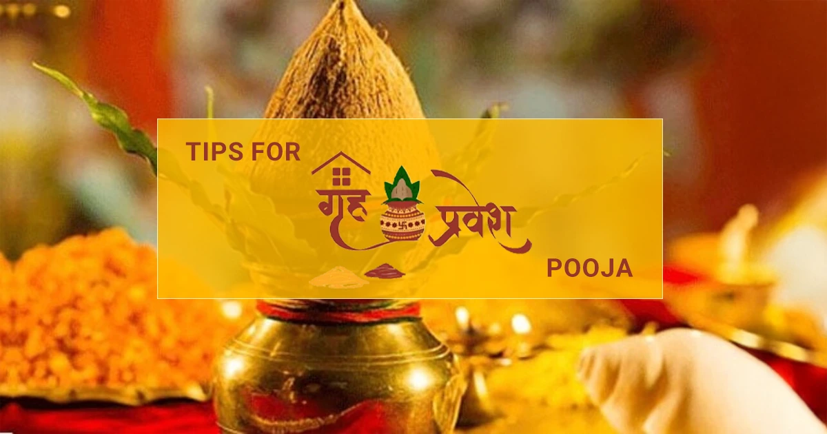 Tips for Griha Pravesh Pooja Tips for Griha Pravesh Pooja