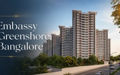 Why Choose Embassy Greenshore Bangalore in Devanahalli 2026