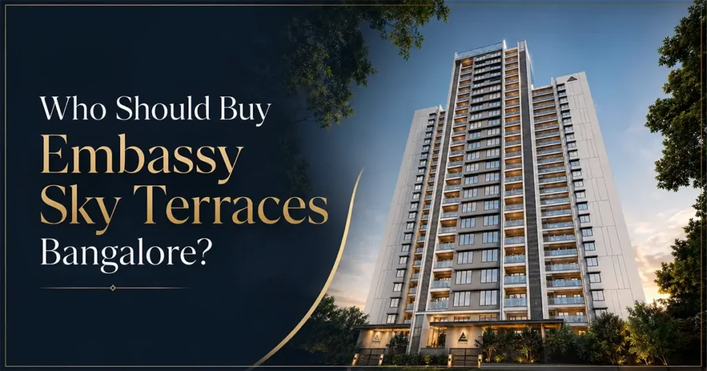 Who Should Buy Embassy Sky Terraces Bangalore